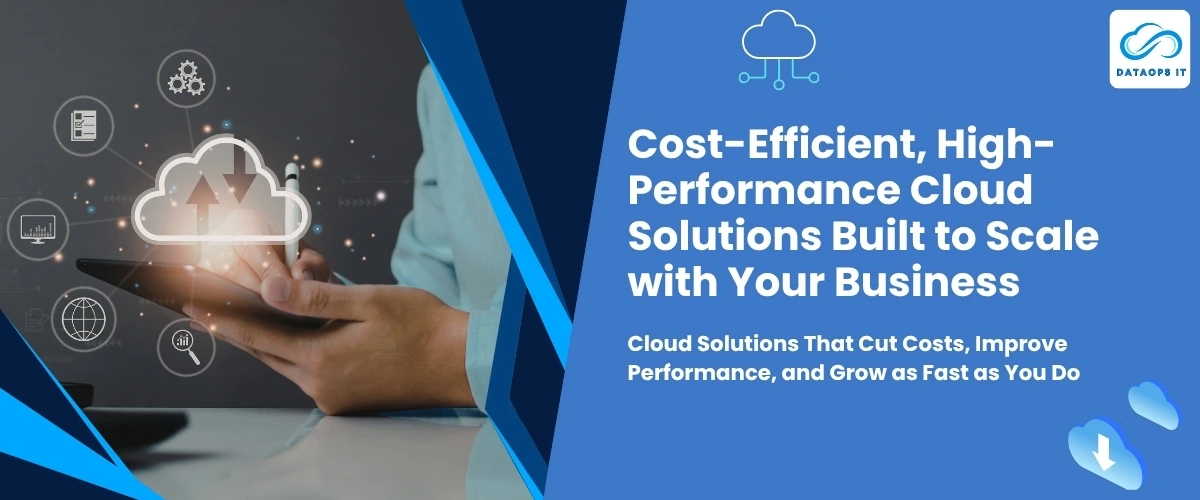 Cost-Efficient, High-Performance Cloud Solutions Built to Scale with Your Business